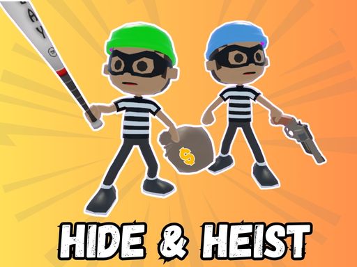 Hide and Heist